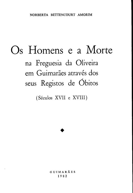 Os Homens e a Morte na Freguesia da Oliveira em Guimarães através dos seus Registos de Óbitos (Séculos XVII e XVIII)