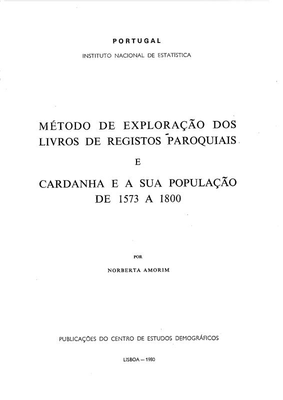 Método de exploração dos livros de registos paroquiais e Cardanha e a sua população de 1573 a 1800.