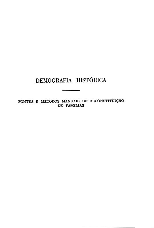 Demografia Histórica – fontes e métodos manuais de reconstituição de famílias.